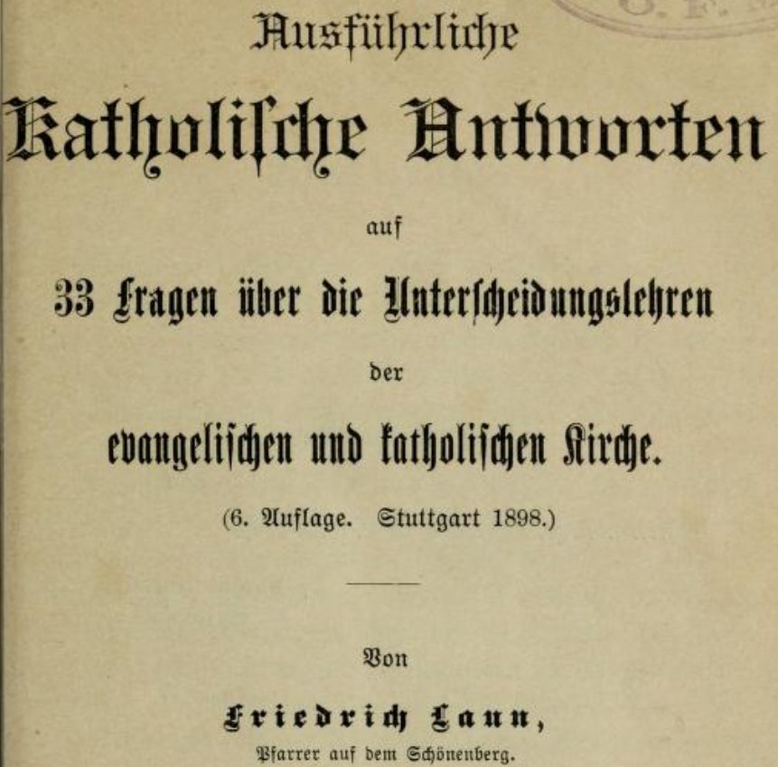 Pfarrer
      Friedrich Laun, Ausführliche Katholische Antworten